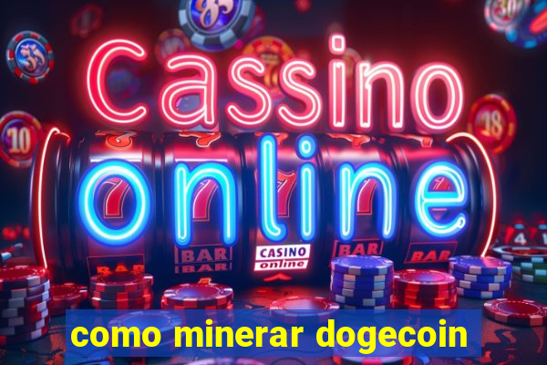 como minerar dogecoin